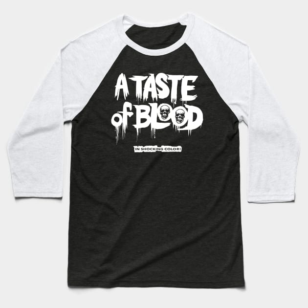 A Taste Of Blood - In Shhocking Color Baseball T-Shirt by MarbitMonster